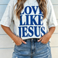 Love Like Jesus Tee